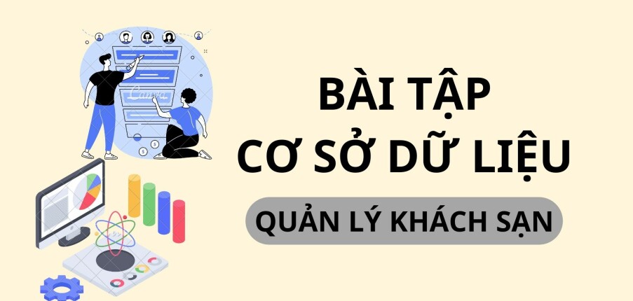 Bài tập lớn Cơ sở dữ liệu quản lý khách sạn | Trường Đại Học Phương Đông