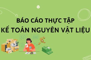 Báo cáo thực tập Kế toán nguyên vật liệu | Trường Cao đẳng Công nghệ Bắc Hà (2025)