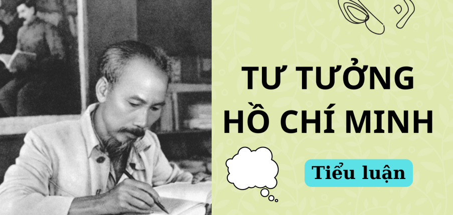 Tiểu luận: Cơ sở, quá trình hình thành và phát triển tư tưởng Hồ Chí Minh | Trường Cao đẳng Kinh tế Thành phố Hồ Chí Minh