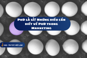 PoD là gì? Những điều cần biết về PoD trong Marketing