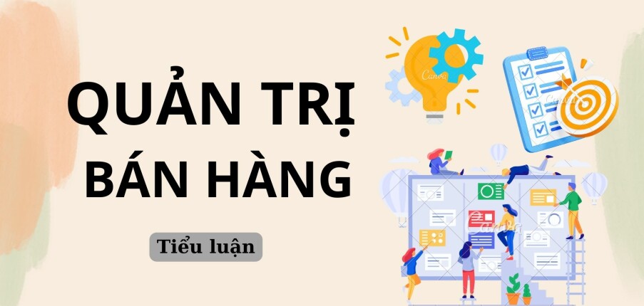 Tiểu luận Quản trị bán hàng | Trường Đại học Thủ Dầu Một