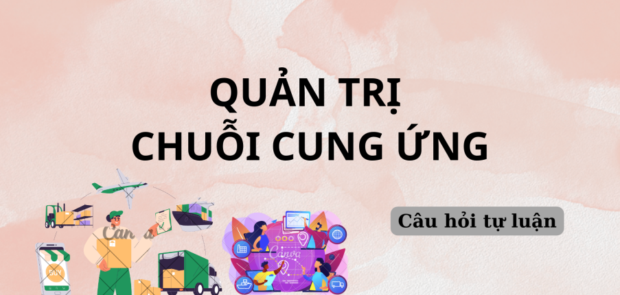 Phân tích môi trường vĩ mô của TH True Milk? | Câu hỏi tự luận ôn tập môn Quản trị chuỗi cung ứng | UEH