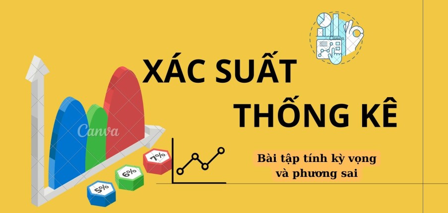 20 Bài tập TÍNH KỲ VỌNG VÀ PHƯƠNG SAI (có đáp án) | Xác suất thông kê | Trường Đại học Ngoại Thương