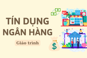 Giáo trình môn Tín dụng ngân hàng | Trường Đại học Công nghiệp Thành phố Hồ Chí Minh (2025)