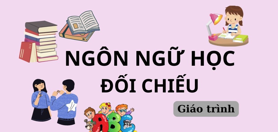 Giáo trình môn Ngôn ngữ học đối chiếu | Trường Đại học Sư phạm Thành phố Hồ Chí Minh