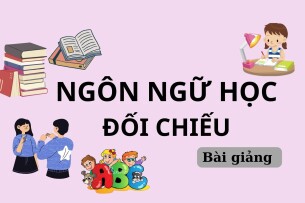 Bài giảng PPT (Power Point) học phần Ngôn ngữ học đối chiếu | SLIDE | Trường Đại học Sư phạm Thành phố Hồ Chí Minh (2025)