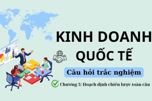 45 Câu hỏi trắc nghiệm về HOẠCH ĐỊNH CHIẾN LƯỢC TOÀN CẦU (có đáp án) | Kinh doanh quốc tế | Đại học Nguyễn Tất Thành (2025)