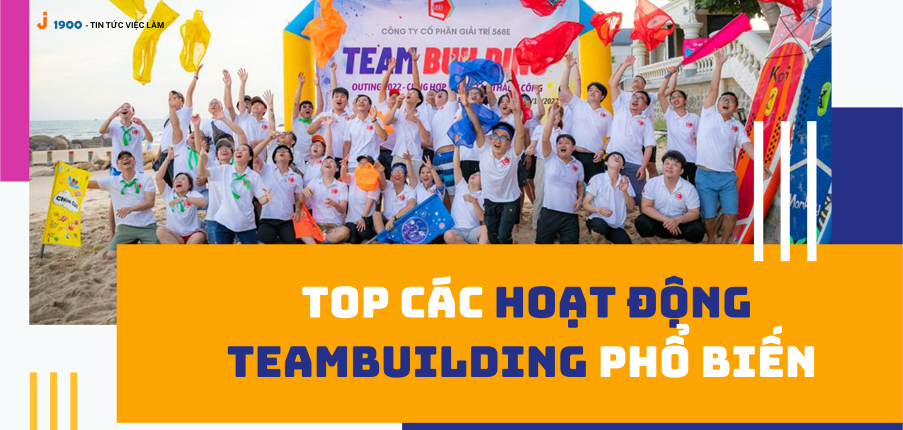 Team Building là gì? Top các hoạt động  Team Building phổ biến