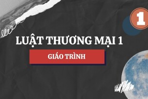 Giáo trình môn Luật thương mại 1 | Đại học Luật Hà Nội (2025)