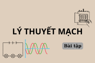 TOP 15 Bài tập Lý thuyết mạch (có đáp án) | Học viện Công nghệ Bưu chính Viễn thông (2025)