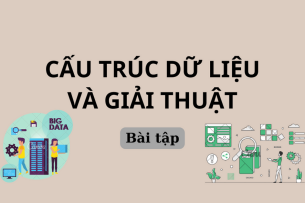 Ngân hàng bài tập Cấu trúc dữ liệu và giải thuật (có đáp án) hay, hấp dẫn nhất (2025)
