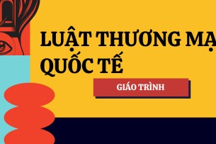 Giáo trình môn Luật thương mại quốc tế  | Đại học Luật Hà Nội (2025)