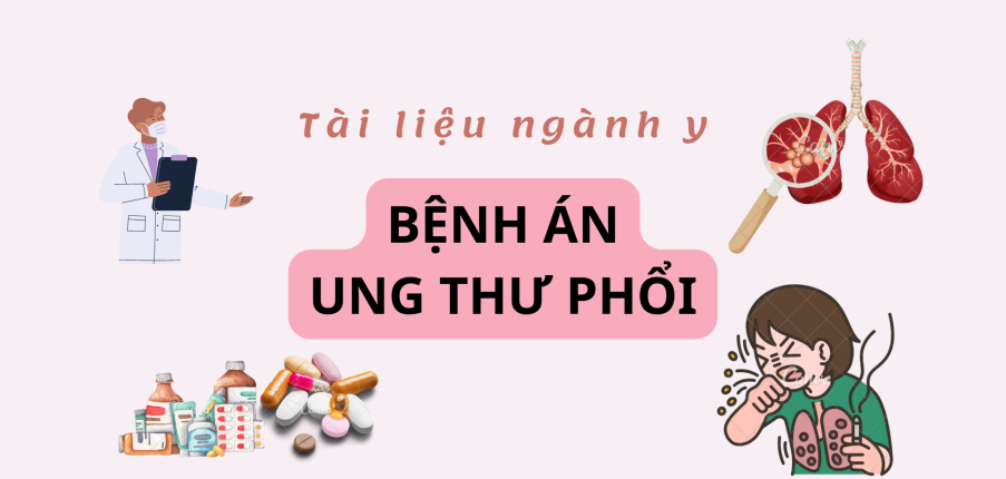 Bệnh án Ung thư phổi | PDF