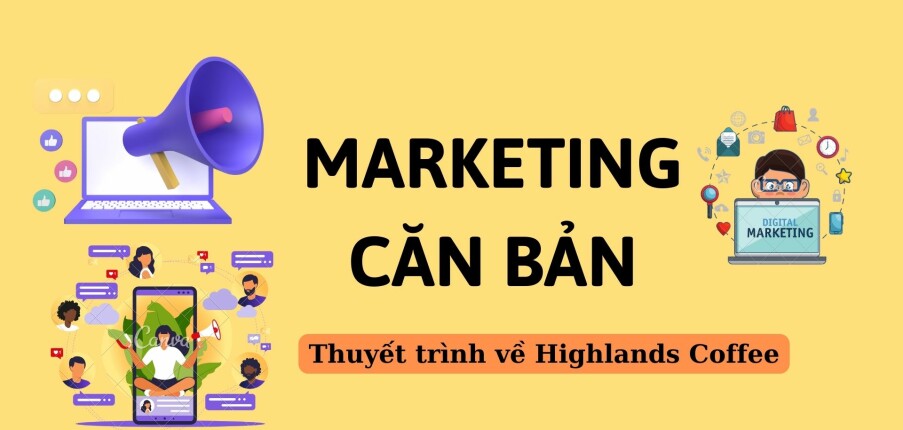 Phân tích chiến lược marketing mix của Highlands Coffee | Thuyết trình môn Marketing căn bản | UEL