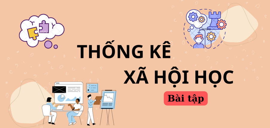 Ngân hàng bài tập Thống kê xã hội học (có đáp án) | Trường Đại học Sư phạm Hà Nội