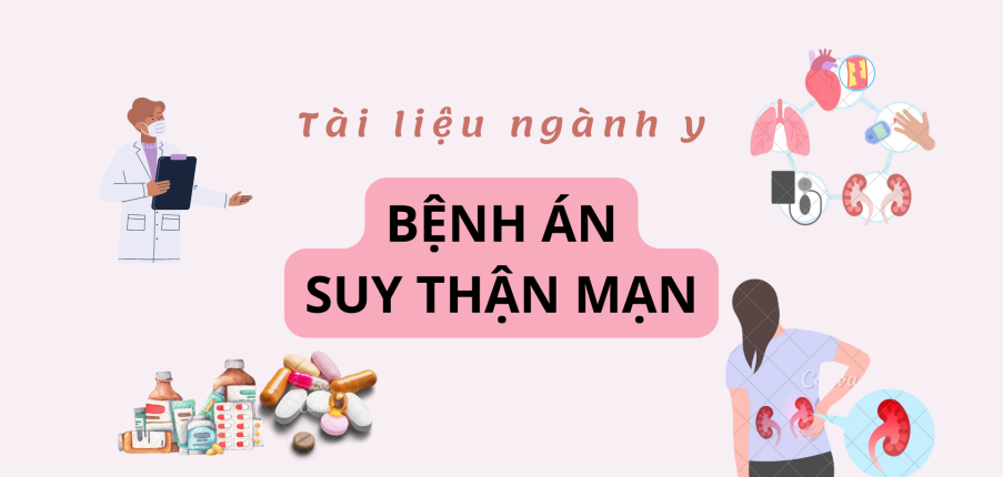 Bệnh án Suy thận mạn | PDF