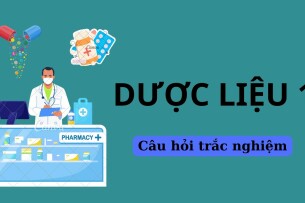1500 Câu hỏi trắc nghiệm DƯỢC LIỆU 1 (có đáp án) hay, chi tiết nhất (2025)
