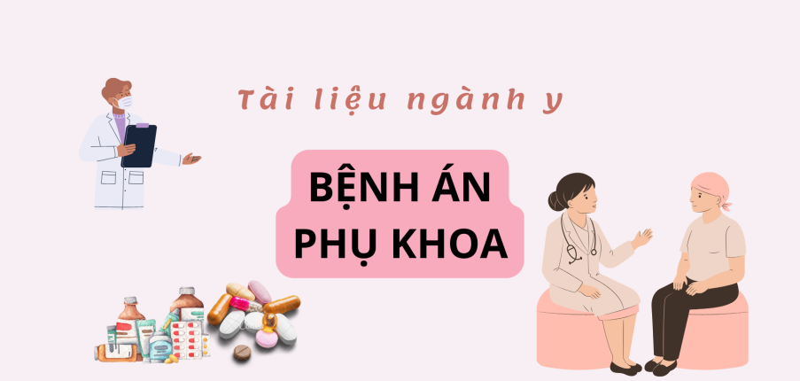 Bệnh án Phụ khoa | PDF