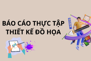 Báo cáo thực tập Thiết kế đồ họa | Trường Đại học công nghệ thông tin và truyền thông (2025)