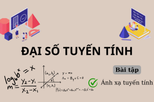 Ngân hàng bài tập ÁNH XẠ TUYẾN TÍNH (có lời giải) | Đề cương ôn tập môn Đại số tuyến tính | Đại học Sư phạm Hà Nội (2025)