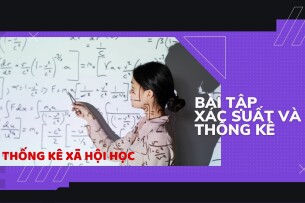 TOP 81 bài tập Xác xuất & Thống kê Xã hội học (Khoa Toán Tin) - ĐHSP Hà Nội (2025)