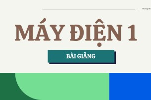 Bài giảng PPT (Power Point) học phần Máy điện 1 | SLIDE | Đại học Bách khoa Hà Nội (2025)