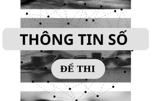 Đề thi học phần Thông tin số (có đáp án) | Đại học Bách khoa Hà Nội (2025)