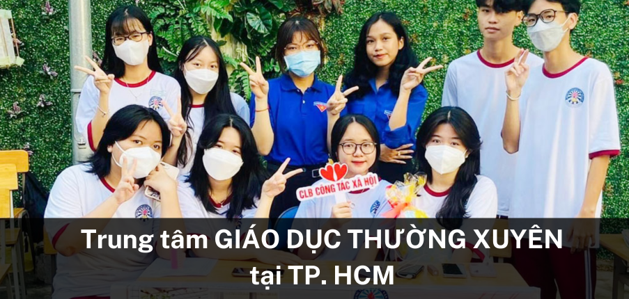 Top 15 trung tâm giáo dục thường xuyên tại TP. HCM