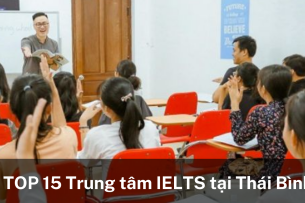 TOP 15 trung tâm IELTS tại Thái Bình (2025)
