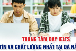 Top 15 địa chỉ học IELTS tốt nhất ở Đà Nẵng (2025)