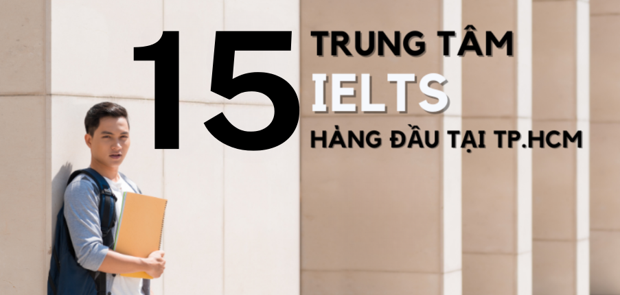 Top 14 Trung tâm IELTS lớn nhất tại TP. HCM