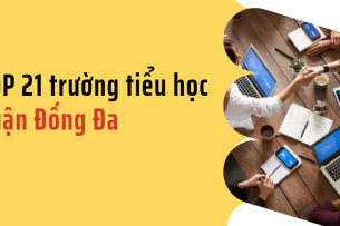Top 21 trường Tiểu học tốt nhất quận Đống Đa (2025)