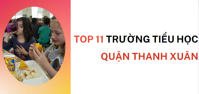 Top 11 trường Tiểu học uy tín tại quận Thanh Xuân