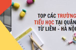 Top 10 trường Tiểu học chất lượng cao quận Từ Liêm, Hà Nội (2025)