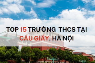 Top 15 trường THCS chất lượng cao quận Cầu Giấy, Hà Nội (2025)