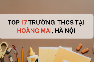 Top 17 trường THCS chất lượng cao quận Hoàng Mai, Hà Nội (2025)