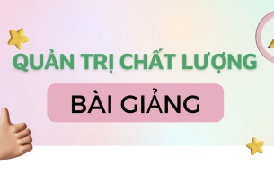 Bài giảng PPT (Power Point) học phần Quản trị chất lượng | SLIDE | Đại học Ngoại thương (2025)