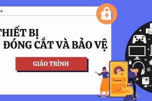Giáo trình môn Thiết bị đóng cắt và bảo vệ | Đại học Bách Khoa Hà Nội (2025)