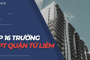 TOP 16 trường THPT chất lượng cao tại quận Từ Liêm (2025)