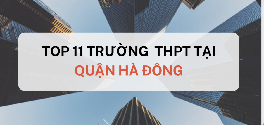 TOP 11 trường THPT chất lượng cao tại quận Hà Đông