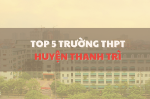 TOP 5 trường THPT chất lượng cao tại huyện Thanh Trì (2025)