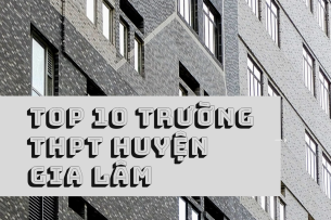 TOP 10 trường THPT chất lượng cao tại huyện Gia Lâm (2025)