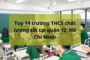 Top 14 trường THCS chất lượng tốt tại quận 12, Hồ Chí Minh (2025)