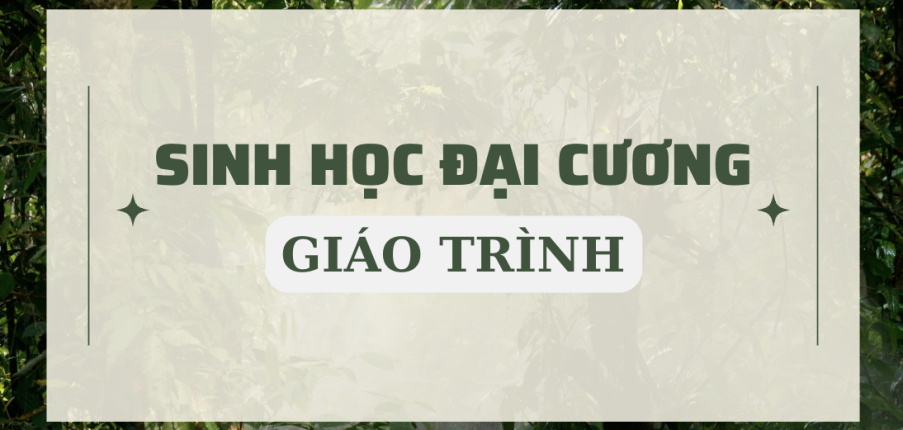 Giáo trình môn Sinh học đại cương | Đại học Bách khoa Hà Nội