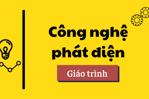Giáo trình môn Công nghệ phát điện | Đại học Bách Khoa Hà Nội (2025)