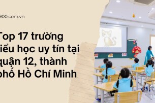 Top 17 trường tiểu học uy tín tại quận 12, thành phố Hồ Chí Minh (2025)