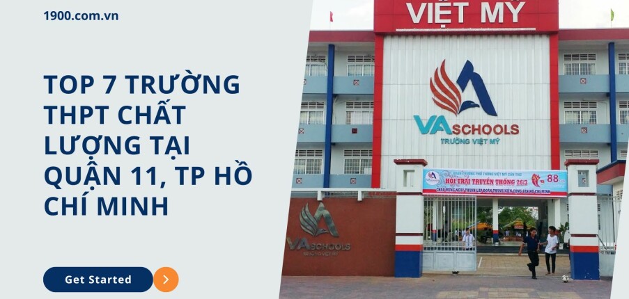 Top 7 trường THPT chất lượng tại quận 11, TP Hồ Chí Minh