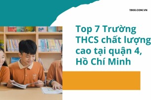 Top 7 Trường THCS chất lượng cao tại quận 4, Hồ Chí Minh