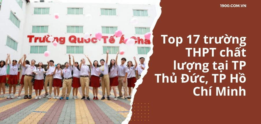 Top 17 trường THPT chất lượng tại TP Thủ Đức, TP Hồ Chí Minh