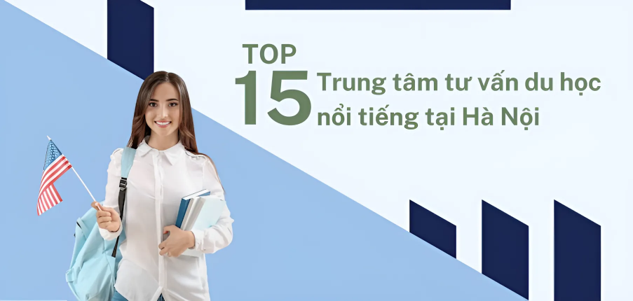 Top 15 trung tâm tư vấn du học nổi tiếng, uy tín tại Hà Nội